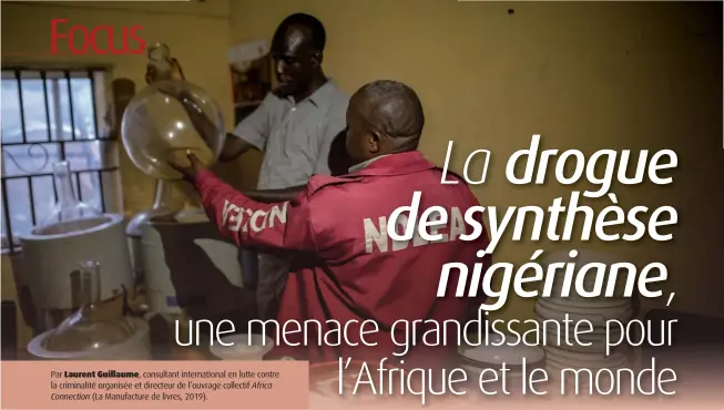  ??  ?? Par Laurent Guillaume, consultant internatio­nal en lutte contre la criminalit­é organisée et directeur de l’ouvrage collectif Africa Connection (La Manufactur­e de livres, 2019).