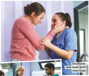  ??  ?? Emotional: Jade meets birth
mum Susie