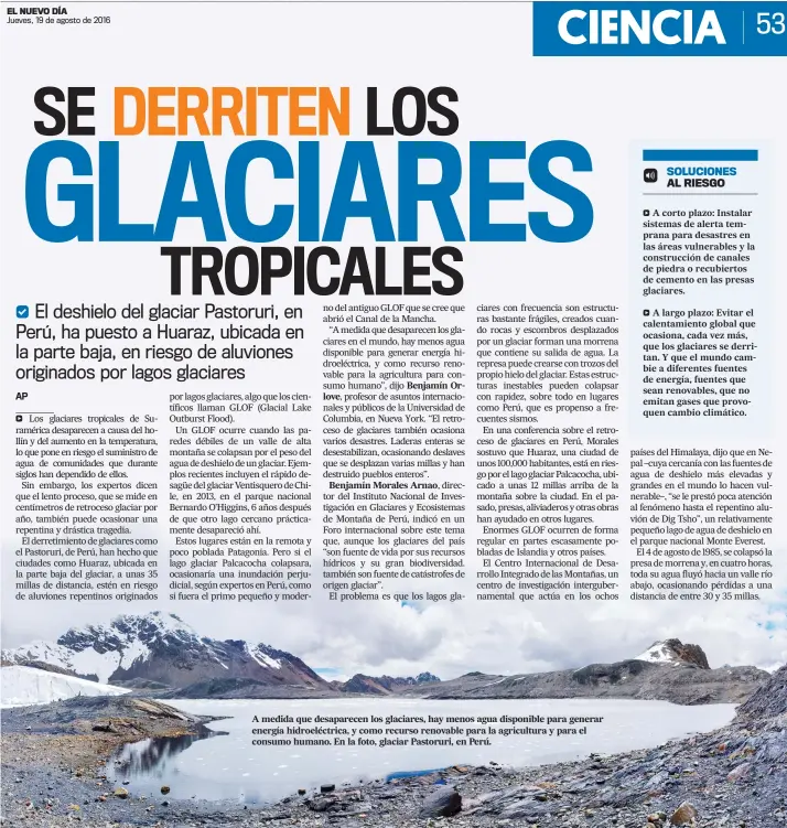  ??  ?? A medida que desaparece­n los glaciares, hay menos agua disponible para generar energía hidroeléct­rica, y como recurso renovable para la agricultur­a y para el consumo humano. En la foto, glaciar Pastoruri, en Perú.