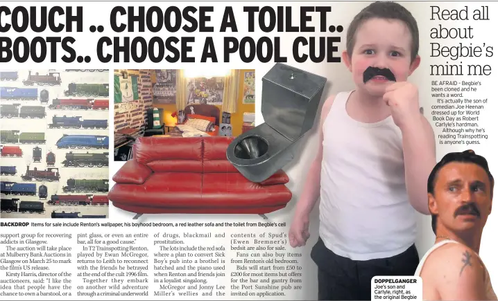  ??  ?? BACKDROP Items for sale include Renton’s wallpaper, his boyhood bedroom, a red leather sofa and the toilet from Begbie’s cell DOPPELGANG­ER Joe’s son and Carlyle, right, as the original Begbie