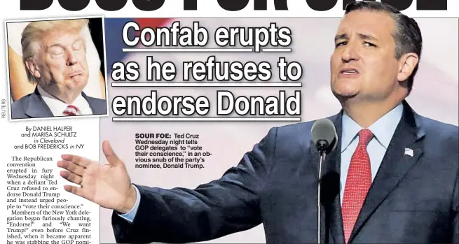  ??  ?? SOUR FOE: Ted Cruz Wednesday night tells GOP delegates to “vote their conscience,” in an obvious snub of the party’s nominee, Donald Trump.
