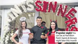  ??  ?? Popular night You can be at Hamilton Park’s Saints & Sinners night later this month