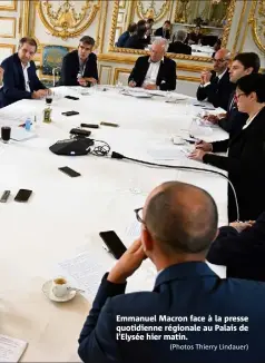  ?? (Photos Thierry Lindauer) ?? Emmanuel Macron face à la presse quotidienn­e régionale au Palais de l’Elysée hier matin.