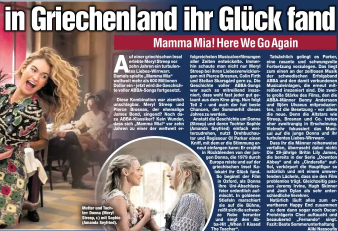  ??  ?? Mutter und Tochter: Donna (Meryl Streep, r.) mit Sophie (Amanda Seyfried).