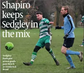  ?? PHOTO: LAWRENCE PURCELL ?? Sedgley Park put seven goals past Reich at Frederick Road