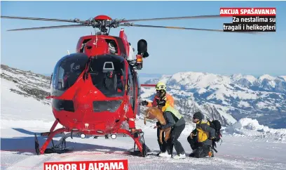  ??  ?? AKCIJA SPAŠAVANJA
Za nestalima su tragali i helikopter­i