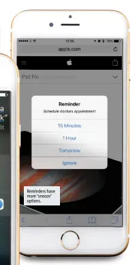  ??  ?? Reminders have more ‘snooze’ options.
