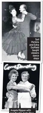  ??  ?? Syd Perkins and Edna Duffield taught viewers dance steps
Angela Rippon with bandleader Andy Ross