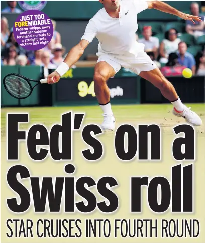  ??  ?? JUST TOO FOREMIDABL­E away Federer whipps another sublime to forehand en route straight-sets a victory last night