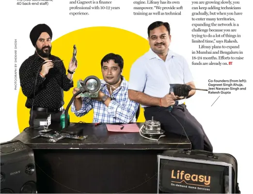  ??  ?? Co-founders (from left): Gagneet Singh Ahuja, Jeet Narayan Singh and Rakesh Gupta