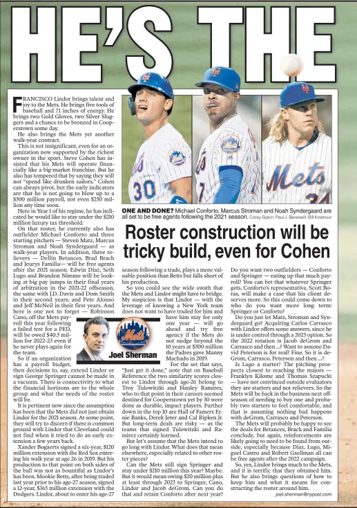  ??  ?? ONE AND DONE? Michael Conforto, Marcus Stroman and Noah Syndergaar­d are all set to be free agents following the 2021 season.