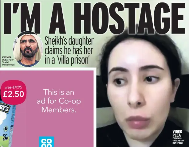  ??  ?? FATHER Dubai ruler Sheikh Mohammed
VIDEO PLEA Princess tells pals of her ordeal