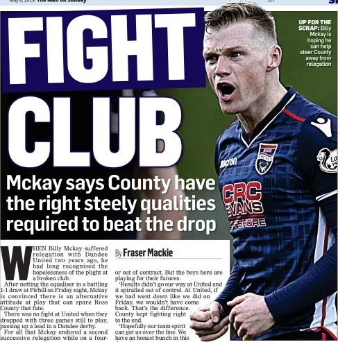  ??  ?? UP FOR THE SCRAP: Billy Mckay is hoping he can help steer County away from relegation