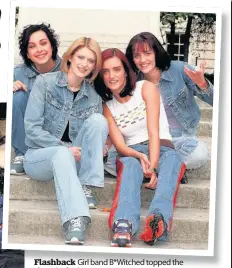  ??  ?? Flashback Girl band B*witched topped the charts in the 90s