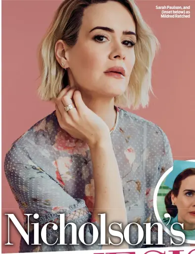  ??  ?? Sarah Paulson, and (inset below) as Mildred Ratched