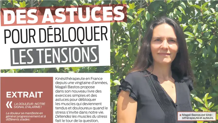  ??  ?? Magali Bastos est kinésithér­apeute et auteure.