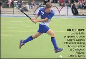  ??  ?? ON THE RUN: Lachie Mills prepares to drive Kaniva Cobras into attack during hockey action at Dimboola. Picture: SIMON KING