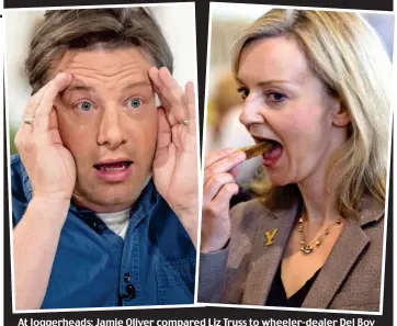  ??  ?? At loggerhead­s: Jamie Oliver compared Liz Truss to wheeler-dealer Del Boy