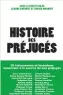  ?? ?? ★★★☆☆
HISTOIRE DES PRÉJUGÉS XAVIER MAUDUIT, JEANNE GUÉROUT (DIR.)
464 P., LES ARÈNES, 22 €
