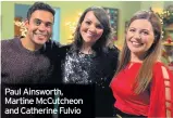  ??  ?? Paul Ainsworth, Martine McCutcheon and Catherine Fulvio