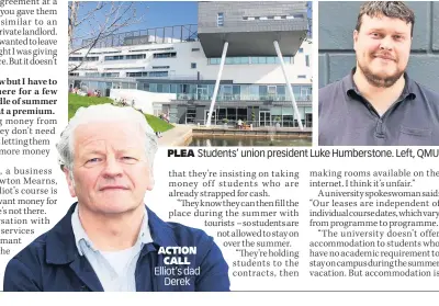  ??  ?? PLEA ACTION CALL Students’ union president Luke Humberston­e. Left, QMU