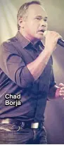  ??  ?? Chad Borja