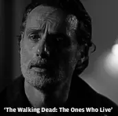  ?? ?? ‘The Walking Dead: The Ones Who Live’