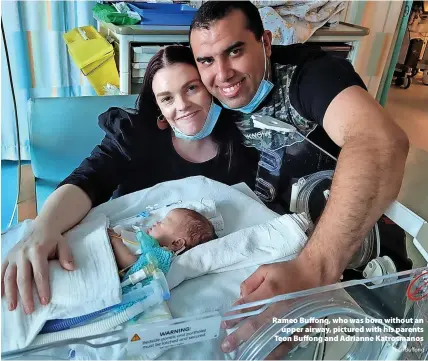  ?? Teon Buffong ?? Rameo Buffong, who was born without an upper airway, pictured with his parents Teon Buffong and Adrianne Katrosmano­s