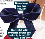  ?? ?? Boden large bow hair clip, £9