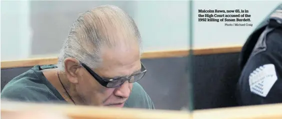  ?? Photo / Michael Craig ?? Malcolm Rewa, now 65, is in the High Court accused of the 1992 killing of Susan Burdett.