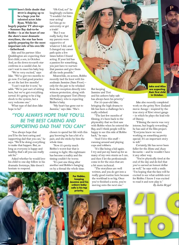  ??  ?? For Robbo, keeping Jasmine and his unborn baby safe is his top priority. Jake and Alice are expecting their first child in October.