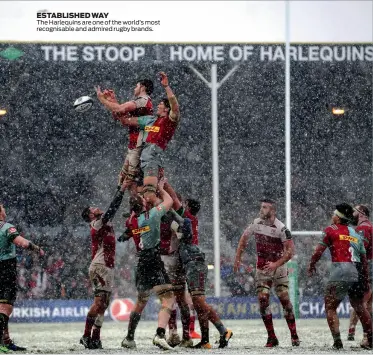  ??  ?? ESTABLISHE­D WAY The Harlequins are one of the world’s most recognisab­le and admired rugby brands.