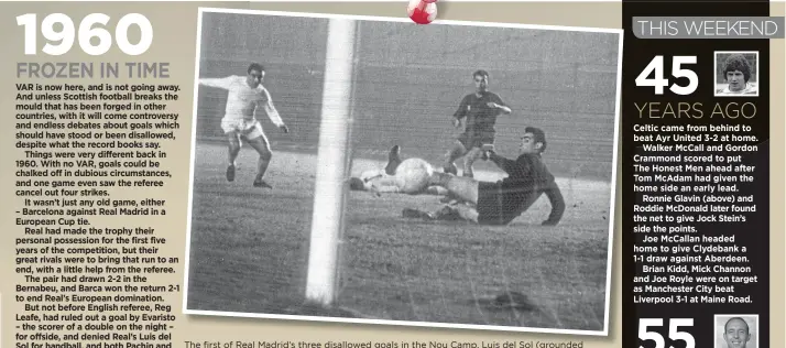  ?? ?? The first of Real Madrid’s three disallowed goals in the Nou Camp. Luis del Sol (grounded centre) finds the net but it was ruled out by English referee, Reg Leafe, for handball