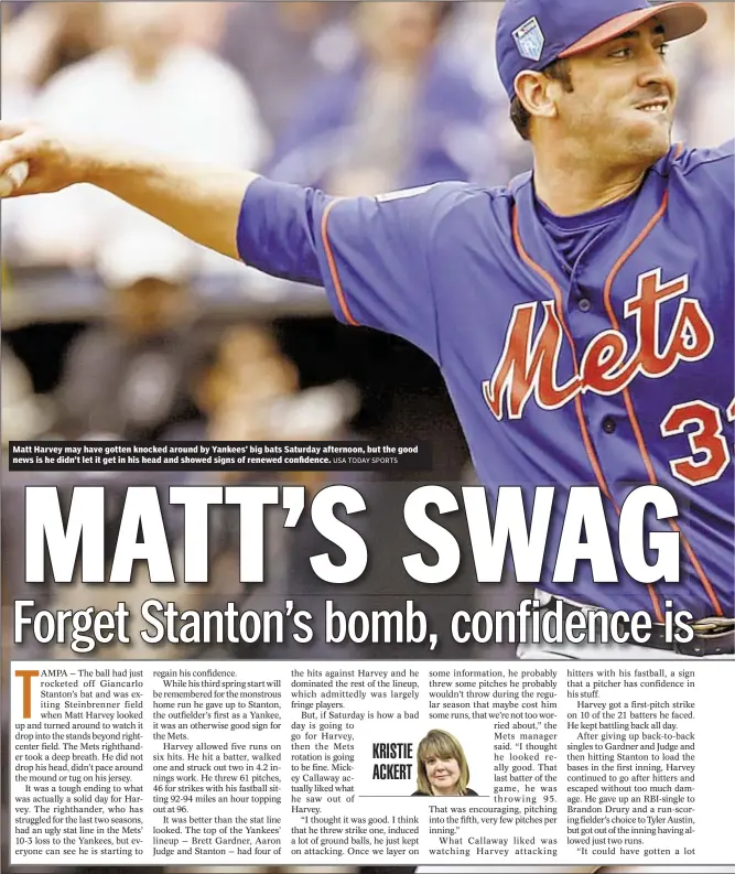  ?? USA TODAY SPORTS ?? Matt Harvey may have gotten knocked around by Yankees’ big bats Saturday afternoon, but the good news is he didn’t let it get in his head and showed signs of renewed confidence.