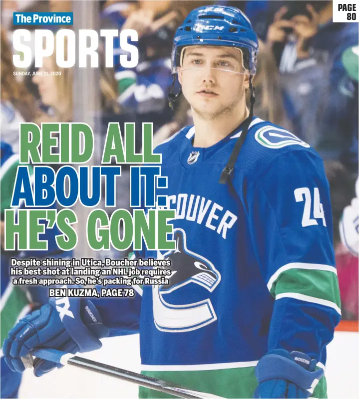  ?? RICHARD LAM/POSTMEDIA FILES ?? Reid Boucher is leaving the Canucks’ organizati­on with no regrets, gambling his road back to the NHL goes through the KHL and Russia.