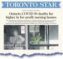  ??  ?? The Star first reported last May that for-profit LTC homes had a higher average rate of COVID-19 deaths.