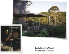  ?? ?? Eddie Brook (left) and Cape Byron Distillery