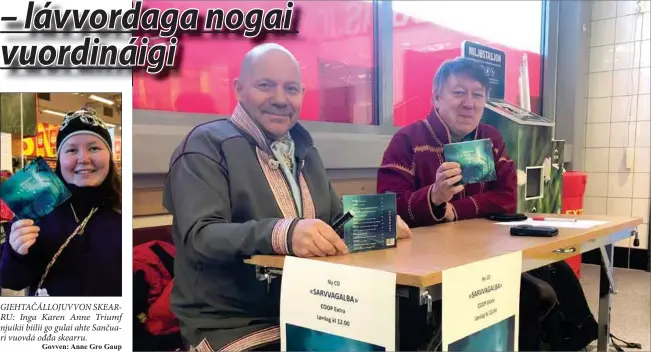  ?? Govven: Anne Gro Gaup Govven: Anne Gro Gaup. ?? GIEHTAČÁLL­OJUVVON SKEARRU: Inga Karen Anne Triumf njuikii biilii go gulai ahte Sančuari vuovdá ođđa skearru. Dál lea skearru almmuhuvvo­n maid ollugat leat vuordán. Lávvordaga ledje hirbmat ollu olbmot vuolgán oastit Sančuari ođđa skearru. Geahča filmma maid áššis vuolemusas.