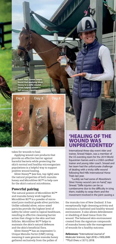  ??  ?? Event rider Sinead Halpin found that applying Silver Honey to a stifle wound (inset) helped achieve a full recovery quickly