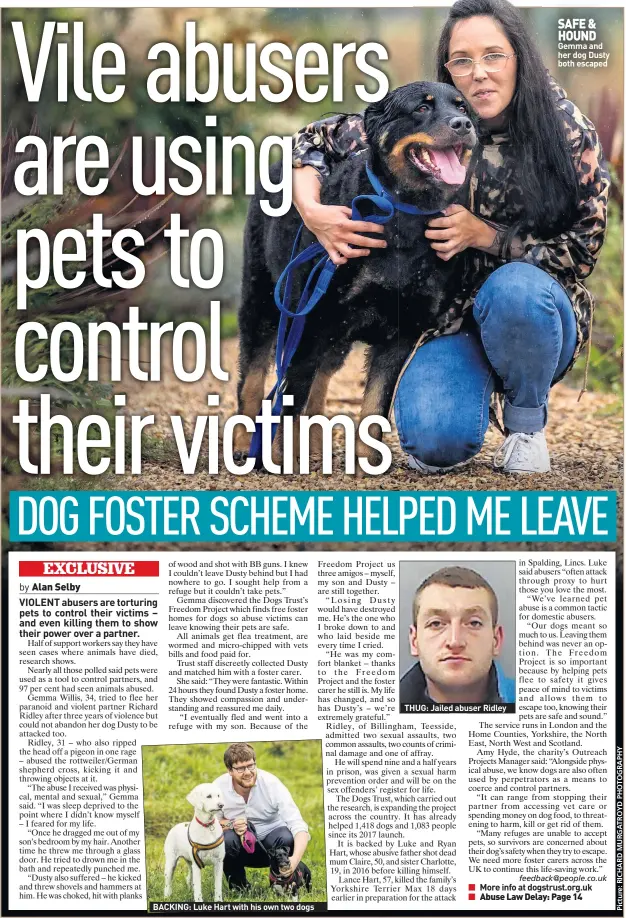  ??  ?? BACKING: Luke Hart with his own two dogs
THUG: Jailed abuser Ridley SAFE & HOUND Gemma and her dog Dusty both escaped