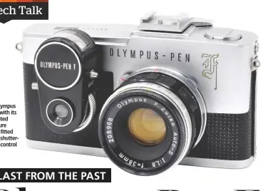  ??  ?? The Olympus Pen F with its dedicated exposure meter fitted to the shutterspe­ed control