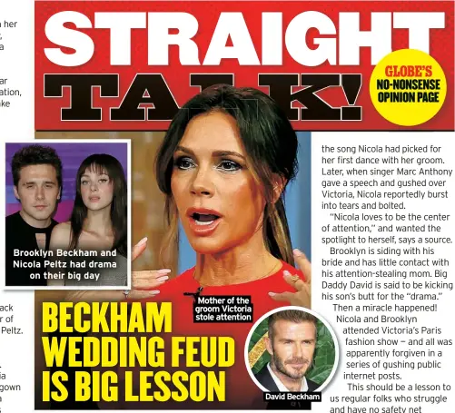  ?? ?? Brooklyn Beckham and Nicola Peltz had drama on their big day Mother of the groom Victoria stole attention
David Beckham