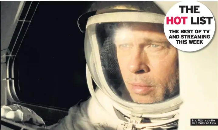  ??  ?? Brad Pitt stars in the sci-fi thriller Ad Astra