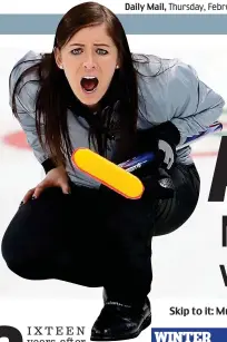  ??  ?? Skip to it: Muirhead calls the shots as Team GB reach tomorrow’s curling semi-finals, where they will play Sweden