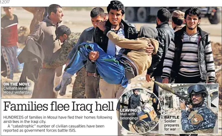  ??  ?? ON THE MOVE Civilians leave Mosul yesterday LEAVING Man with belongings BATTLE Soldier prepares for war