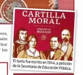  ??  ?? El texto fue escrito en 1944,a pet de la Secretaría de EducaciónP­úb