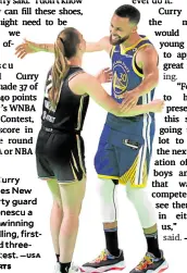  ?? TODAY SPORTS —USA ?? Stephen Curry (right) gives New York Liberty guard Sabrina Ionescu a hug after winning an enthrallin­g, firstof-its-kind threepoint contest.