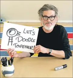 ?? Mo Willems ?? MO WILLEMS hosts an online video series that welcomes viewers to join him in his studio for drawing, or doodling, sessions every weekday.