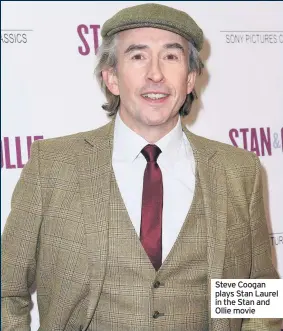  ??  ?? Steve Coogan plays Stan Laurel in the Stan and Ollie movie