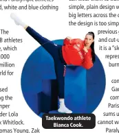  ?? ?? Taekwondo athlete Bianca Cook.